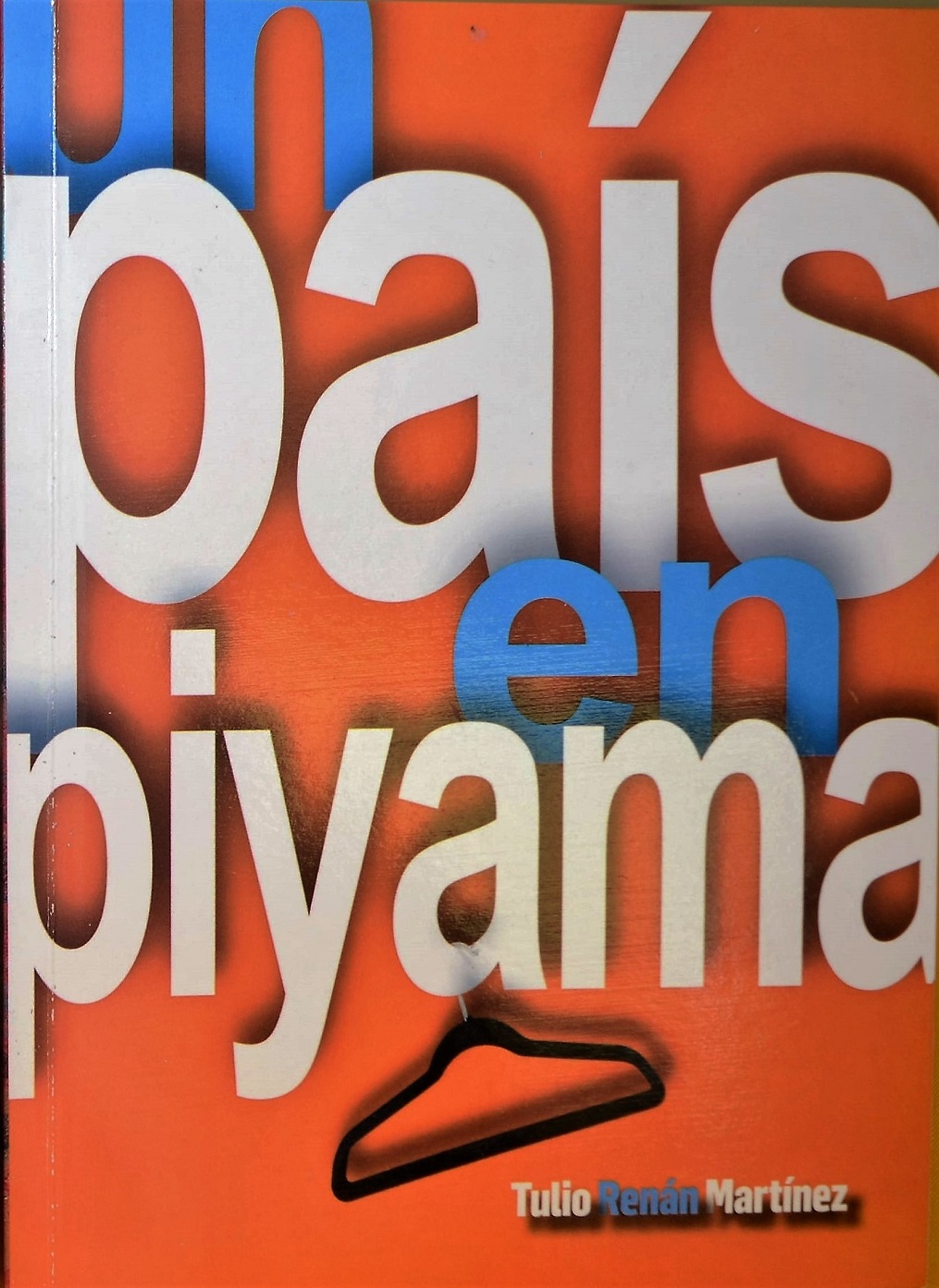 Presentación de "Un país en piyama", la novela del periodista Renán Martínez